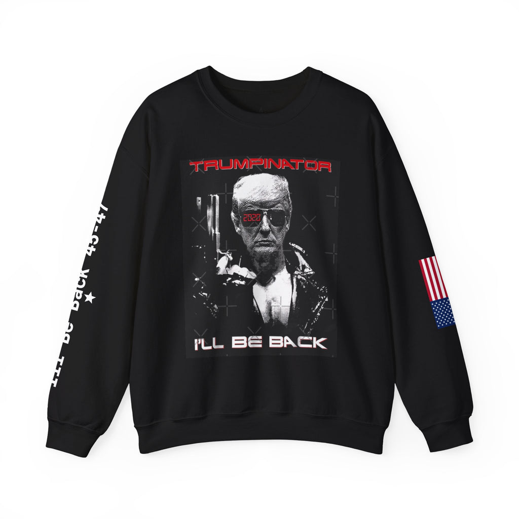 Trumpinator Sweatshirt - 'I'll Be Back'